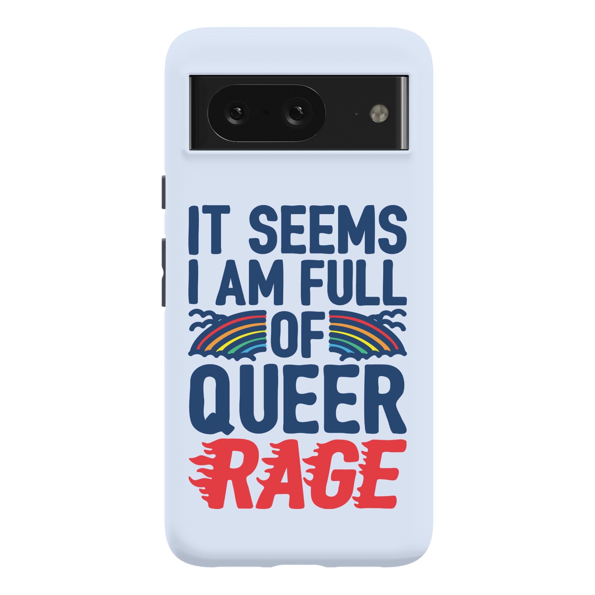 It Seems I Am Full of Queer Rage Phone Case